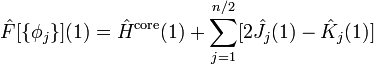 \hat F[\{\phi_j\}](1)= \hat H^{\text{core}}(1)+\sum_{j=1}^{n/2}[2\hat J_j(1)-\hat K_j(1)]
