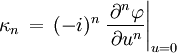 \kappa_n \,=\, (-i)^n \left.\frac{\,\partial^n\varphi}{\,\partial u^n}\right|_{u=0}