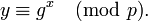 y \equiv g^x \pmod{p}.