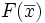 F(\overline{x})
