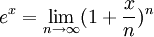 e^x=lim_{nrightarrow infty} (1+frac{x}{n})^n