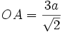  OA = \frac{3a}{ \sqrt{2}}