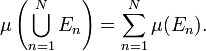 \mu\left(\bigcup\limits_{n=1}^N E_n\right)=\sum\limits_{n=1}^N\mu(E_n).