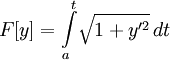 F[y]= \int\limits_a^t\limits\!\sqrt { 1 + y'^2 }\, dt