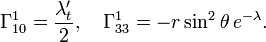 \Gamma^1_{1 0}=\frac{\lambda^\prime_t}{2},\quad\Gamma^1_{3 3}=-r\sin^2\theta\,e^{-\lambda}.