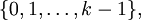 \lbrace0,1,\dots,k-1\rbrace,