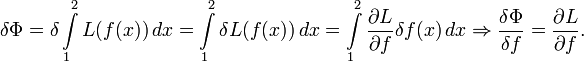 \delta\Phi=\delta\int\limits_1^2 L(f(x))\,dx=\int\limits_1^2 \delta L(f(x))\,dx=\int\limits_1^2\frac{\partial L}{\partial f}\delta f(x)\,dx\Rightarrow\frac{\delta\Phi}{\delta f}=\frac{\partial L}{\partial f}.