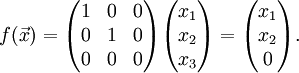f(\vec<x></p> <p>)= \begin1&amp;0&amp;0\\0&amp;1&amp;0\\0&amp;0&amp;0\end\begin x_1\\x_2\\ x_3\end = \begin x_1\\x_2\\ 0\end.» width=»» height=»» /></p> <p>Тогда его ядро является векторным подпространством:</p> <p><img decoding=