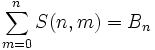 \sum_{m=0}^n S(n,m) = B_n