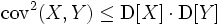 \mathrm{cov}^2(X,Y) \le \mathrm{D}[X] \cdot \mathrm{D}[Y]