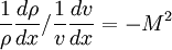 \frac{1}{\rho} \frac{d\rho}{dx} / \frac{1}{v} \frac{dv}{dx} = -M^2 