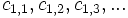  \ c_{1,1}, c_{1,2}, c_{1,3},... 
