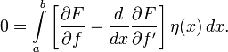  0 = \int\limits_a^b \left[ \frac{\partial F}{\partial f} - \frac{d}{dx} \frac{\partial F}{\partial f'} \right] \eta(x)\,dx. 