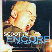Обложка альбома «Encore - Live &amp;amp;amp; Direct; Encore (The Whole Story)» (Scooter, 2002)
