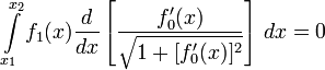 \int\limits_{x_1}^{x_2} f_1(x)\frac{d}{dx}\left[\frac{f_0'(x)}{\sqrt{1+[f_0'(x)]^2}}\right]\,dx=0