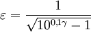 \varepsilon = \frac{1}{\sqrt{10^{0,\!1\gamma}-1}}