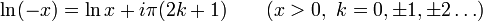 \ln (-x) = \ln x + i \pi (2 k + 1) \qquad (x&amp;amp;gt;0,\ k = 0, \pm 1, \pm 2 \dots) 