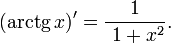 (\operatorname{arctg}\, x)' = \frac{1}{\ 1+x^2}.