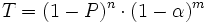 T=(1-P)^n \cdot (1-\alpha)^m