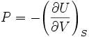 \,\!P=-{\left(\frac{\partial U}{\partial V}\right)}_S