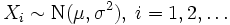 X_i \sim \mathrm{N}(\mu,\sigma^2),\; i=1,2,\ldots