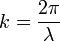 k={2\pi \over \lambda}