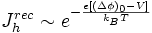J_h^{rec} \sim e^{-\frac{e[(\Delta\phi)_0-V]}{k_BT}}