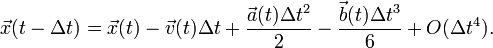 \vec{x}(t - \Delta t) = \vec{x}(t) - \vec{v}(t)\Delta t + \frac{\vec{a}(t) \Delta t^2}{2} - \frac{\vec{b}(t) \Delta t^3}{6} + O(\Delta t^4).\,