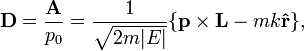 \mathbf{D}=\frac{\mathbf{A}}{p_0}=\frac{1}{\sqrt{2m|E|}}\{\mathbf{p}\times\mathbf{L}-mk\mathbf{\hat{r}}\},