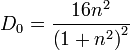 ~{D_0}={\frac{16{n^2}}{{ \left( 1+{n^2} \right) }^2}}