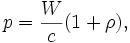 p = \frac{W}{c} (1 + \rho),