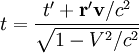 t=\frac{t'+\mathbf{r'v}/c^2}{\sqrt{1-V^2/c^2}}