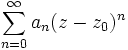 \sum_{n=0}^\infty a_n(z-z_0)^n
