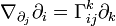 \nabla_{\partial_j}\partial_i = \Gamma^{k}_{ij}\partial_k