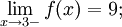 \lim_{x\to 3-} f(x) = 9;