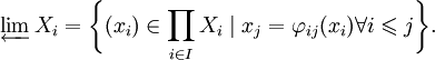 \varprojlim X_i = \bigg\{(x_i)\in\prod_{i\in I}X_i\mid x_j=\varphi_{ij}(x_i)\forall i\leqslant j\bigg\}.