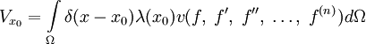 V_{x_0} = \int\limits_\Omega \delta(x-x_0) \lambda(x_0) v(f,\;f',\;f'',\;\ldots,\;f^{(n)})d\Omega