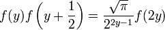f(y)f\left(y+\frac{1}{2}\right)=\frac{\sqrt{\pi}}{2^{2y-1}}f(2y)
