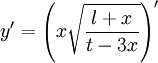  y' = \left( x \sqrt{ \frac{l + x}{t - 3x}} \right)'