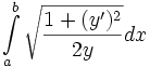 \int\limits_a^b\sqrt{\frac{1+(y')^2}{2y}}dx