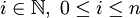 iin mathbb{N},; 0 le i le n