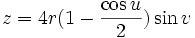 z=4r(1-\frac{\cos u}{2})\sin v