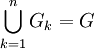 \bigcup\limits_{k=1}^{n}{{{G}_{k}}}=G