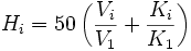 H_i=50\left(\frac{V_i} {V_1} + \frac{K_i} {K_1}\right)