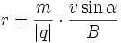 r = {m\over |q|}\cdot{v\sin\alpha\over B}