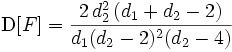 \mathrm{D}[F] = \frac{2\,d_2^2\,(d_1+d_2-2)}{d_1 (d_2-2)^2 (d_2-4)}\!