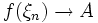 f(\xi_n) \to A