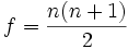 f = \frac{n(n+1)}{2}