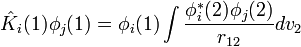 \hat K_i(1)\phi_j(1)=\phi_i(1) \int {\frac {\phi_i^*(2)\phi_j(2)}{r_{12}} dv_2}