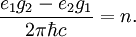 \frac{e_1g_2-e_2g_1}{2\pi\hbar c}=n.